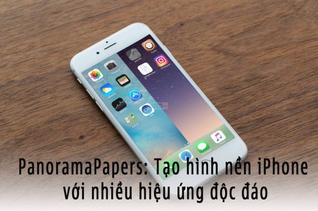 PanoramaPapers: Ứng dụng tạo nên hình nền iPhone độc đáo và khác biệt và ấn tượng