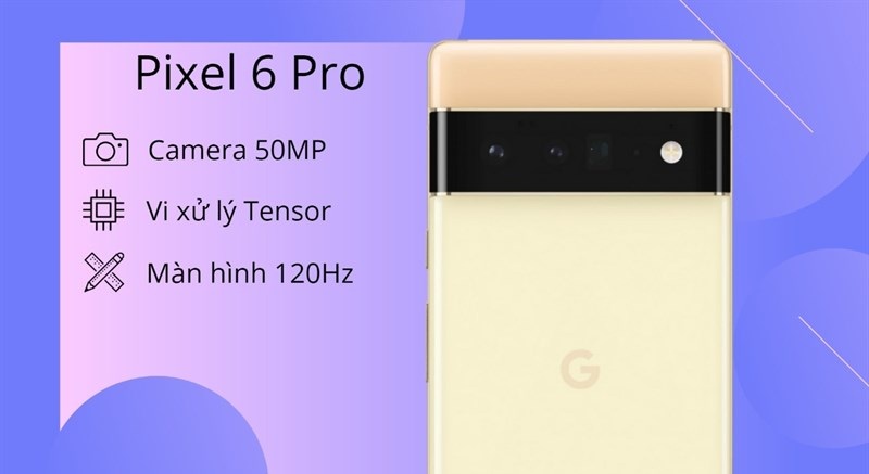 Đánh giá Google Pixel 6 Pro