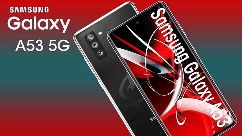 Có nên mua Samsung Galaxy A53 5G