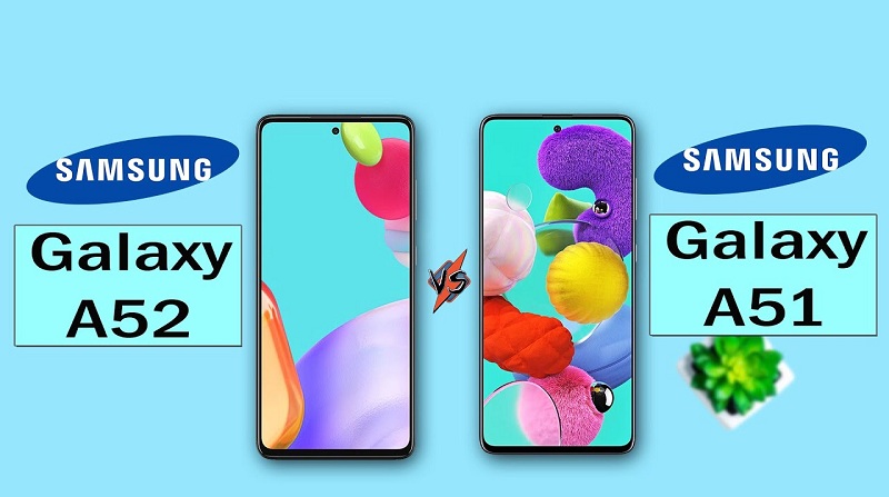 So sánh Galaxy A52 vs Galaxy A51