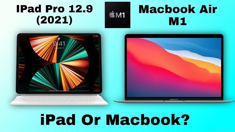 So sánh iPad Pro 12.9 2021 vs MacBook Air M1 