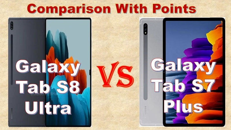 So sánh Galaxy Tab S8 Ultra vs Galaxy Tab S7+