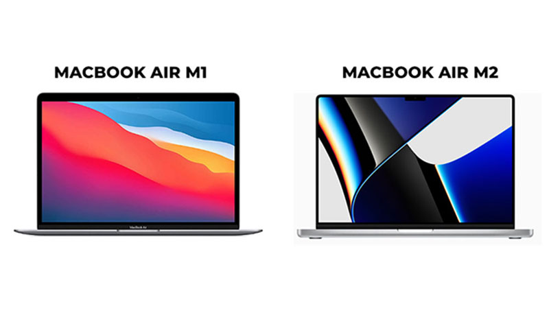 So sánh MacBook Air M1 và MacBook Air M2
