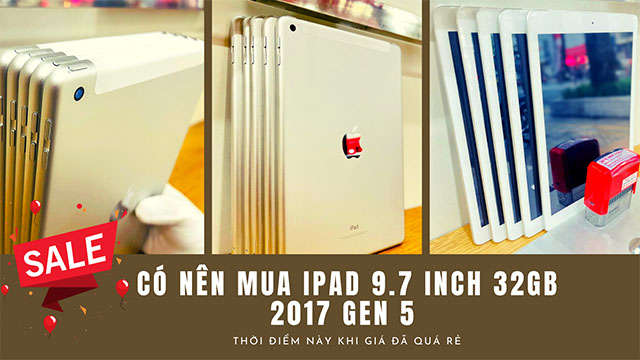 iPad 9.7 inch 32GB 2017 Gen 5 Giá rẻ