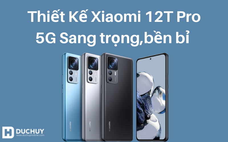 thiết kế Xiaomi 12T Pro