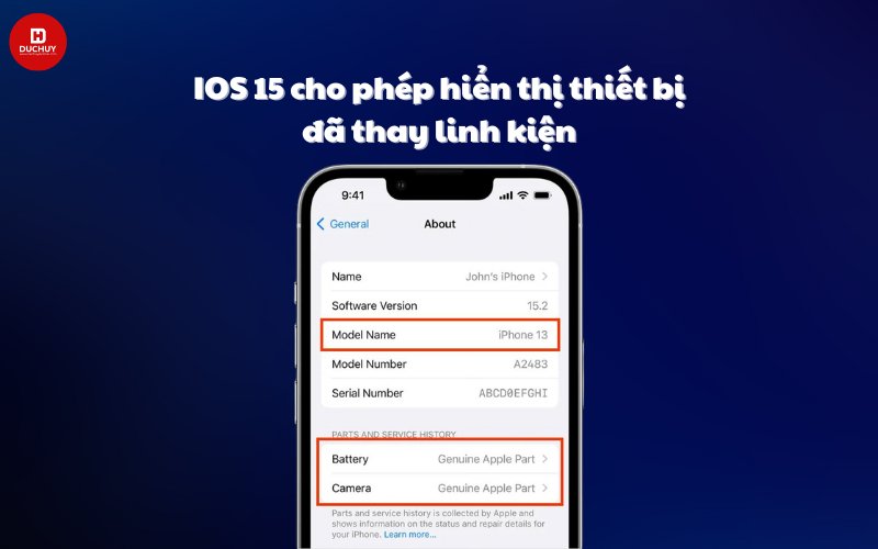 IOS 15 hiển thị thiết bị đã thay linh kiện hay chưa 