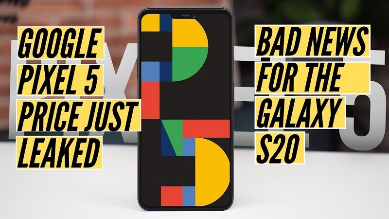Pixel 5 sẽ có giá bán cạnh tranh khốc liệt với Galaxy S20