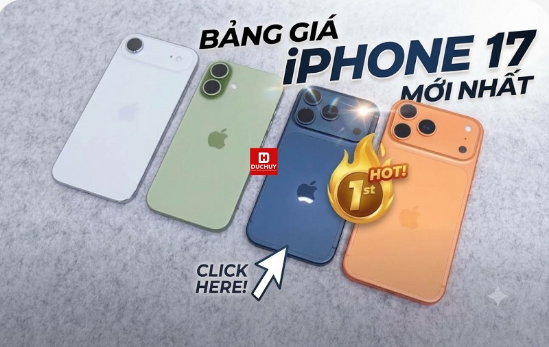 Bảng giá iPhone 17, 17 Pro/Pro Max mới năm 2026