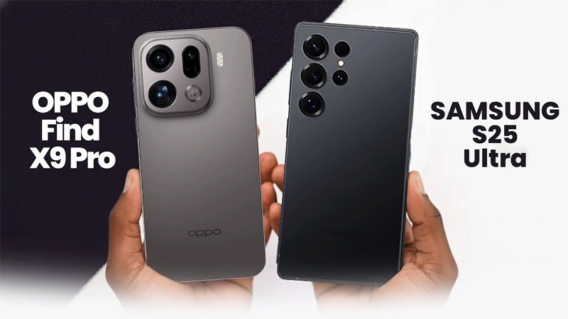 Nên mua OPPO Find X9 Pro hay Galaxy S25 Ultra