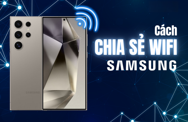 cách chia sẻ wifi trên samsung 