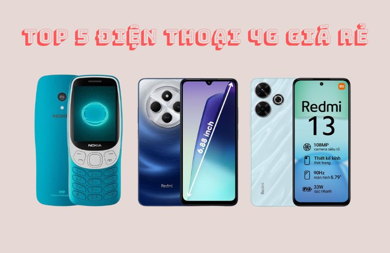 top 5 điện thoại 4g giá rẻ