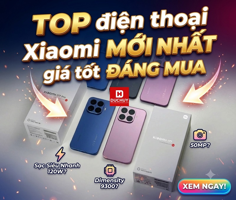TOP điện thoại Xiaomi mới nhất giá tốt đáng mua