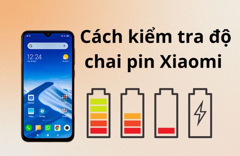 Cách kiểm tra độ chai pin Xiaomi chuẩn xác, nhanh chóng