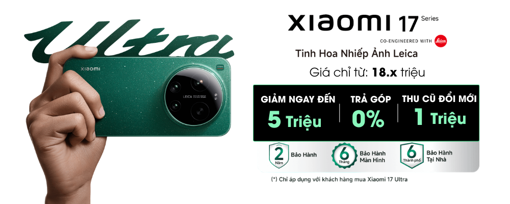 Xiaomi 17 Ultra Giảm 10 Triệu