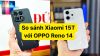 So sánh Xiaomi 15T với OPPO Reno14: Hiệu năng chiến game hay Camera sống ảo?