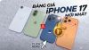 Bảng giá iPhone 17, 17 Pro/Pro Max, và iPhone Air mới