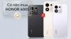 Có nên mua HONOR 600S? Ưu nhược điểm chi tiết