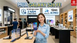 Mua Galaxy S26 FE: Ưu đãi bảo hành 2 năm, tặng AI Pro