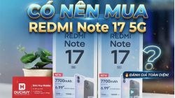 Có nên mua Redmi Note 17 5G? Phân tích chi tiết