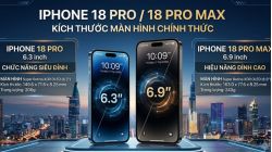 Kích thước iPhone 18 Pro/18Pro Max bao nhiêu inch?
