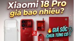 Xiaomi 18 Pro giá bao nhiêu? Giá từng phiên bản