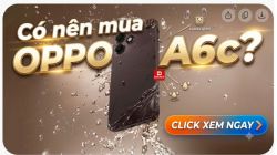 Có nên mua OPPO A6c? Đánh giá chi tiết ưu nhược điểm