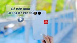 Có nên mua OPPO A7 Pro 5G? Đánh giá chi tiết