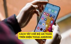 4 cách tắt chế độ an toàn trên điện thoại Android hiệu quả nhất
