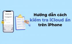 iCloud ẩn là gì? Cách check iCloud ẩn trên iPhone, iPad