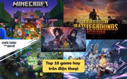 Top 10 game hay trên điện thoại Android, iOS đáng chơi nhất 2025