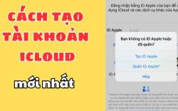Cách tạo iCloud mới trên iPhone, iPad: Hướng dẫn chi tiết từ A-Z