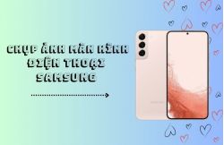 Mẹo chụp ảnh màn hình Samsung siêu đơn giản mà ai cũng có thể áp dụng Mẹo chụp ảnh màn hình Samsung siêu đơn giản mà ai cũng có thể áp dụng