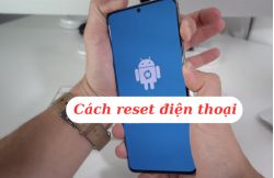 Hướng dẫn cách reset điện thoại chi tiết, an toàn và hiệu quả Hướng dẫn cách reset điện thoại chi tiết, an toàn và hiệu quả