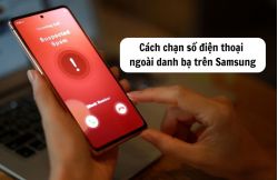 2 cách chặn số điện thoại ngoài danh bạ trên Samsung chỉ trong một nốt nhạc 2 cách chặn số điện thoại ngoài danh bạ trên Samsung chỉ trong một nốt nhạc
