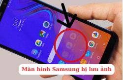 Màn hình Samsung bị lưu ảnh là gì? Nguyên nhân và cách khắc phục Màn hình Samsung bị lưu ảnh là gì? Nguyên nhân và cách khắc phục