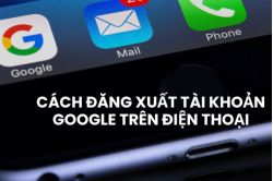 Cách đăng xuất tài khoản Google trên điện thoại, máy tính Cách đăng xuất tài khoản Google trên điện thoại, máy tính