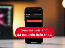 Cách xem lại mật khẩu đã lưu trên điện thoại đơn giản, dễ dàng Cách xem lại mật khẩu đã lưu trên điện thoại đơn giản, dễ dàng