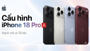 Cấu hình iPhone 18 Pro: Thông số chính thức
