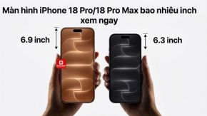 Màn hình iPhone 18 Pro/18 Pro Max bao nhiêu inch?