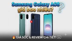 Samsung Galaxy A08 giá bao nhiêu? Giá bán chính thức
