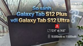 So sánh Galaxy Tab S12 Plus với Galaxy Tab S12 Ultra: Khác gì?