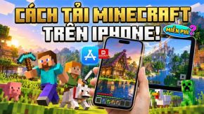 Cách tải Minecraft trên iPhone miễn phí, an toàn 2026