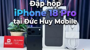 Đập hộp iPhone 18 Pro: Xem ngay phụ kiện bên trong