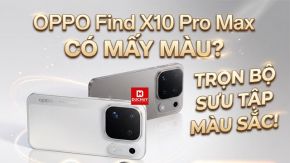 OPPO Find X10 Pro Max có mấy màu? Xem ngay 2 màu