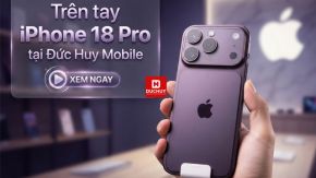 Trên tay iPhone 18 Pro: Đẹp, mạnh và nhiều nâng cấp