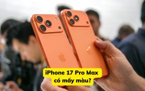 iPhone 17 Pro Max có mấy màu? Bảng màu chi tiết