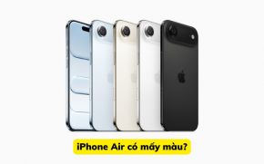 iPhone Air có mấy màu? Giúp bạn chọn màu hợp lý nhất