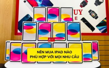 Nên mua iPad nào năm 2026? Tư vấn chọn iPad cho mọi nhu cầu